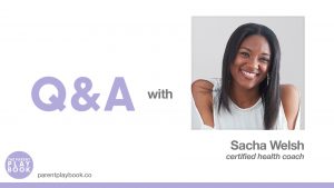 Sacha Welsh - Parent playbook Live Q&A