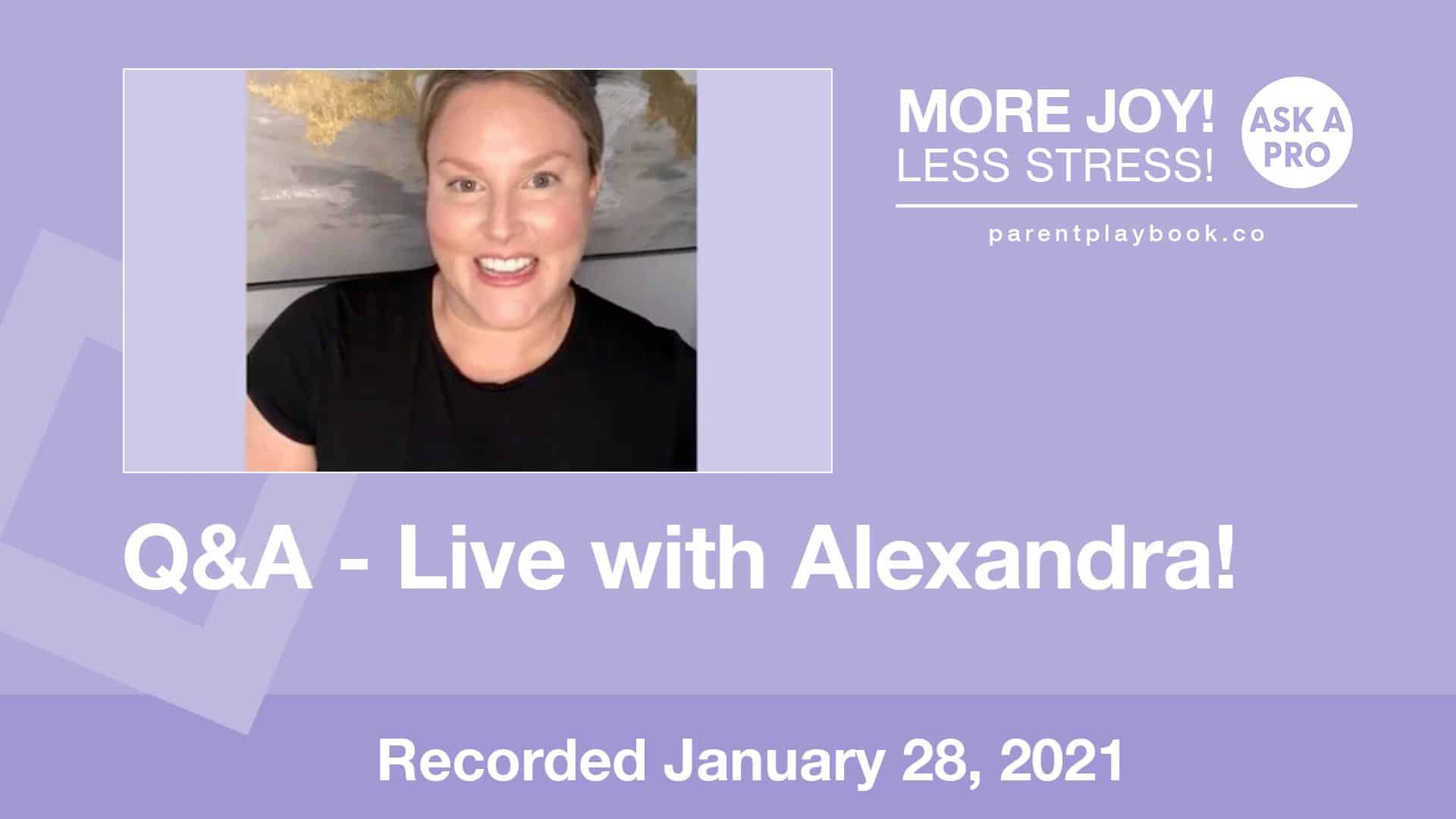 Q&A with Alexandra Jean, January 28 2021 PARENT PLAYBOOK