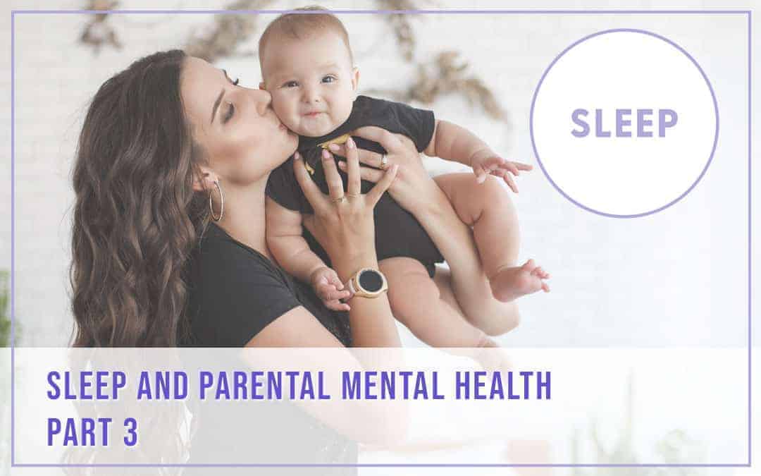Sleep and Parental Mental Health Part 3