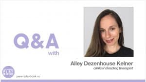 Alley Dezenhouse Kelner - Parent playbook Live Q&A