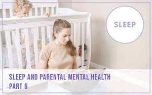 Parent Playbook - Sleep and Parent Mental Health - part 6