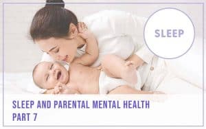 TPP-Resource-sleep-and-parental-mental-health-part-7